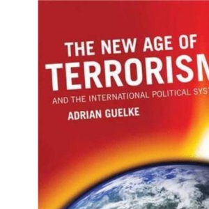 The New Age of Terrorism and the International Political System