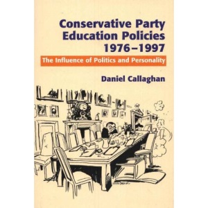 Conservative Party Education Policies, 1976-1979: The Influence of Politics and Personality