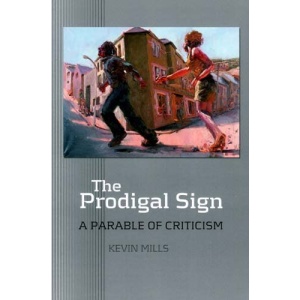 Prodigal Sign: A Parable of Criticism (Critical Inventions)