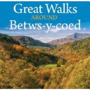 Compact Wales: Great Walks Around Betws-y-Coed (43636)