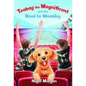 Teabag the Magnificent and the Road to Wembley