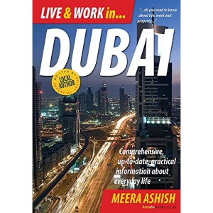 Live and Work in Dubai: Comprehensive, Up-to-date, Practical Information About Everyday Life (Live & Work in)