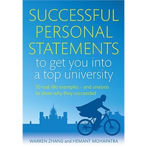 Successful Personal Statements to Get You into a Top University: 50 Real-life Examples and Analysis to Show Why They Succeeded (How to)