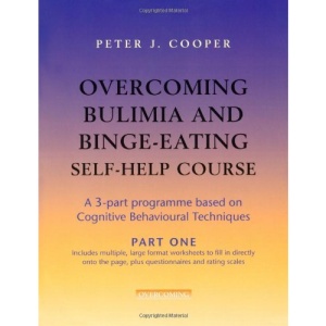 Overcoming Bulimia Self-help Course: A Self-help Practical Manual Using Cognitive Behavioral Techniques (3 Book Set)