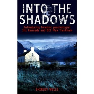 Into the Shadows (Forensic Psychologist Jill Kennedy and DCI Max Tentham Mystery)