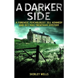 A Darker Side (Forensic Psychologist Jill Kennedy and DCI Max Tentham Mystery)