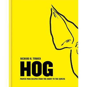 Hog: Proper pork recipes from the snout to the squeak
