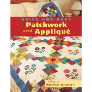 Quick & Easy Patchwork and Applique: 14 Lively New Designs