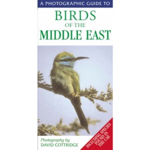 A Photographic Guide to Birds of the Middle East: Including Species Found in the UAE (Photographic Guides)