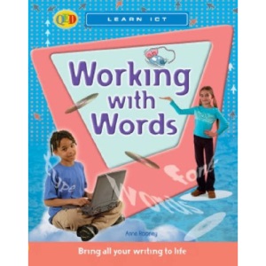 Learn ICT: Working with Words (Learn Computing)