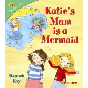 Katie's Mum is a Mermaid (QED Reader: Write on)