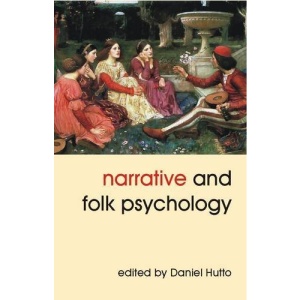 Narrative and Folk Psychology (Journal of Consciousness Studies)