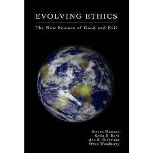 Evolving Ethics: The New Science of Good and Evil