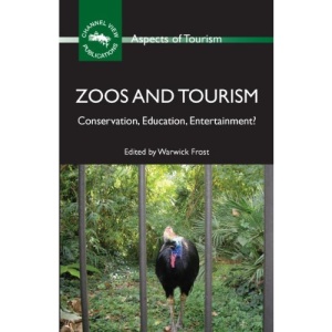 Zoos and Tourism: Conservation, Education, Entertainment? (Aspects of Tourism)