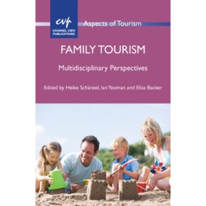 Family Tourism: Multidisciplinary Perspectives (Aspects of Tourism)