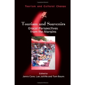 Tourism and Souvenirs: Glocal Perspectives from the Margins (Tourism and Cultural Change)