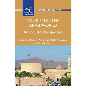 Tourism in the Arab World: An Industry Perspective (Aspects of Tourism)