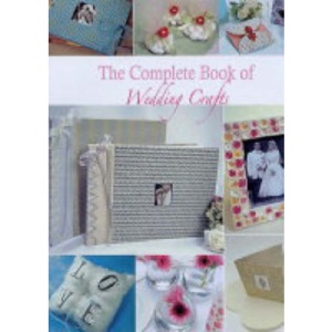 The Complete Book of Wedding Crafts (Craft)