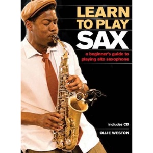 Learn to Play Sax: A Beginner's Guide to Playing Saxophone