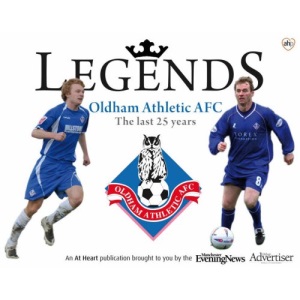 Legends of Oldham Athletic AFC: The Last 25 Years