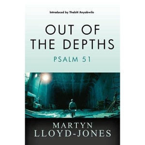 Out of the Depths: Psalm 51