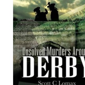 Unsolved Murders in and Around Derbyshire