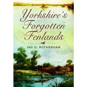 Yorkshire's Forgotten Fenlands