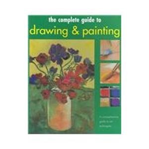 The Complete Guide to Drawing & Painting