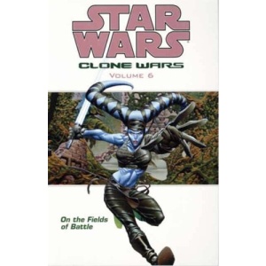 Star Wars: On the Fields of Battle: The Clone Wars (Star Wars Clone Wars)