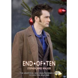 End of Ten 2009: The Unofficial and Unauthorised Guide to Doctor Who