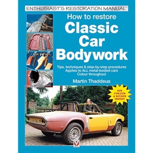 How to Restore Classic Car Bodywork: New Updated & Revised Edition (Enthusiast's Restoration Manual Series)