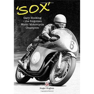 Sox : Gary Hocking the forgotten World Motorcycle Champion