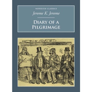 Diary of a Pilgrimage (Nonsuch Classics S.)