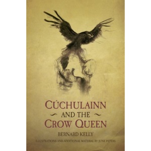 Ancient Legends Retold: Cuchulainn and the Crow Queen
