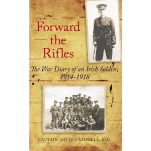 Forward the Rifles: The War Diary of an Irish Soldier, 1914-1918