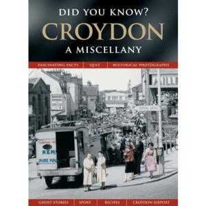 Croydon: A Miscellany (Did You Know?)
