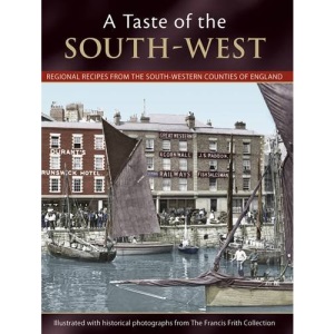 A Taste of the South-West: Regional Recipes from the South-Western Counties of England