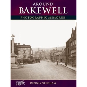 Around Bakewell: Photographic Memories