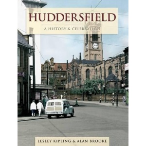 Huddersfield - A History And Celebration