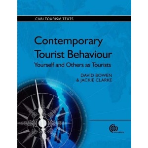 Contemporary Tourist Behaviour: Yourself and Others as Tourists (CABI Tourism Texts)