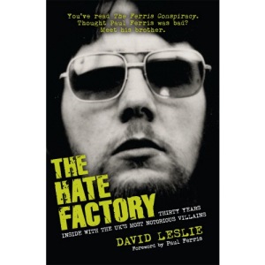 The Hate Factory: Thirty Years Inside with the UK's Most Notorious Villains