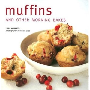Muffins: And Other Morning Bakes