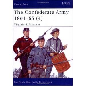 The Confederate Army 1861-65: Virginia and Arkansas v. 4 (Men-at-arms)