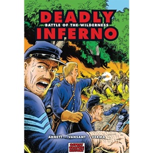 Deadly Inferno: Battle of the Wilderness (Graphic History)