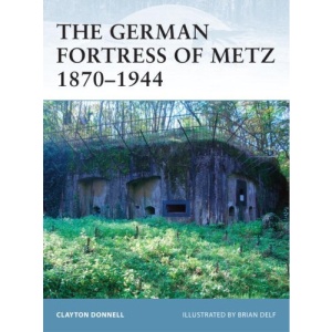 The German Fortress of Metz 18701944