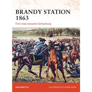 Brandy Station 1863: First Step Towards Gettysburg (Campaign)