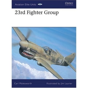 23rd Fighter Group: Chennault's Sharks (Aviation Elite Units)