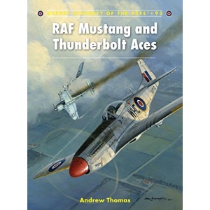 RAF Mustang and Thunderbolt Aces: No. 93 (Aircraft of the Aces)