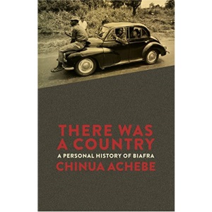 There Was a Country: A Personal History of Biafra