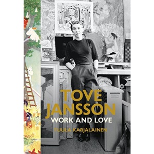 Tove Jansson: Work and Love